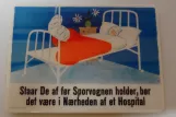 Fridge magnet: Staar De af før Sporvognen holder
 (2009)