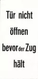 Sign: Stuttgart Tür nicht öffnen bevor der Zug hält (1981)