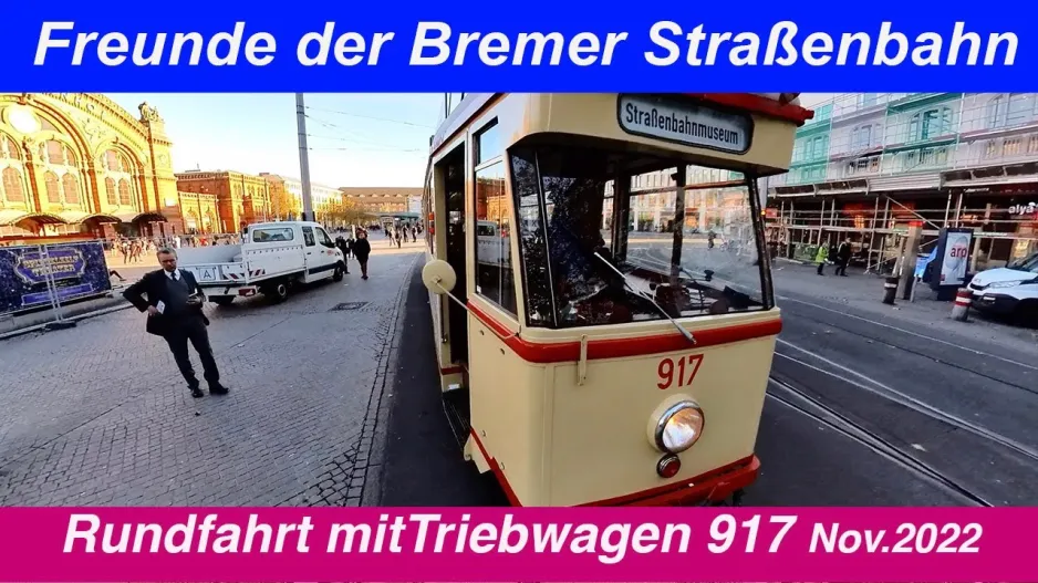 Round trip with railcar 917 Friends of the Bremen Tram 11-2022